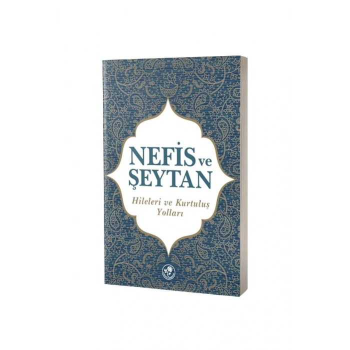 Nefis ve Şeytan Hileleri Ve Kurtuluş Yolları