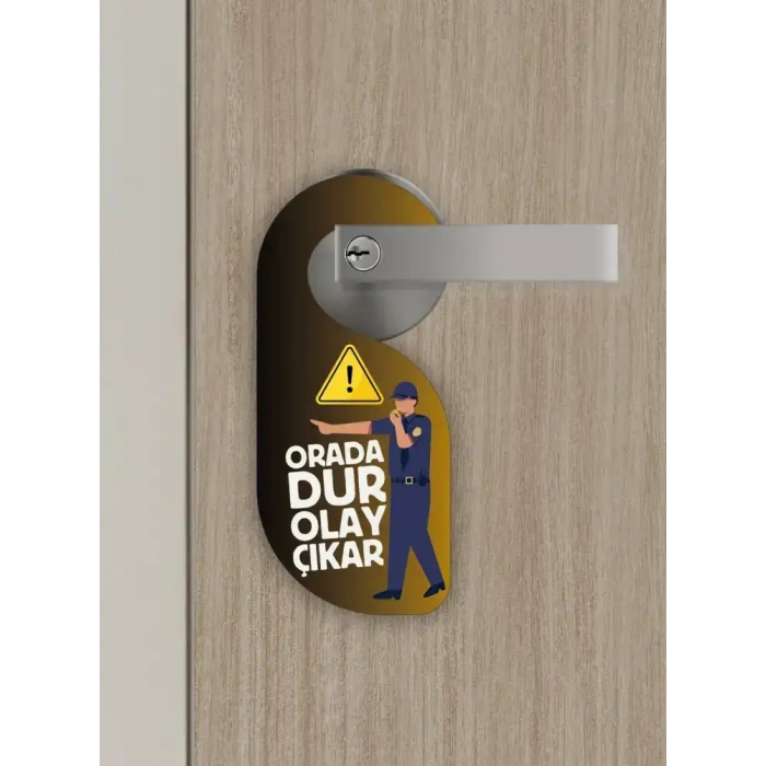 Orada Dur. Olay Çıkar Kapı Askısı Kapı Uyarı Levhası