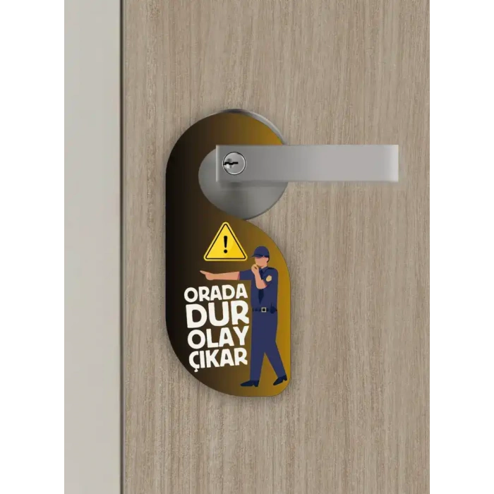 Orada Dur. Olay Çıkar Kapı Askısı Kapı Uyarı Levhası