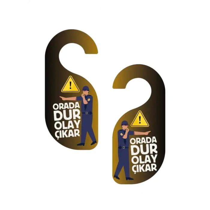 Orada Dur. Olay Çıkar Kapı Askısı Kapı Uyarı Levhası