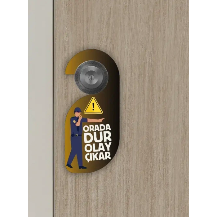 Orada Dur. Olay Çıkar Kapı Askısı Kapı Uyarı Levhası