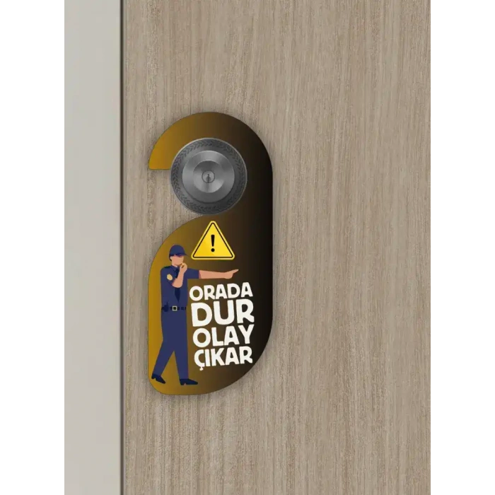 Orada Dur. Olay Çıkar Kapı Askısı Kapı Uyarı Levhası