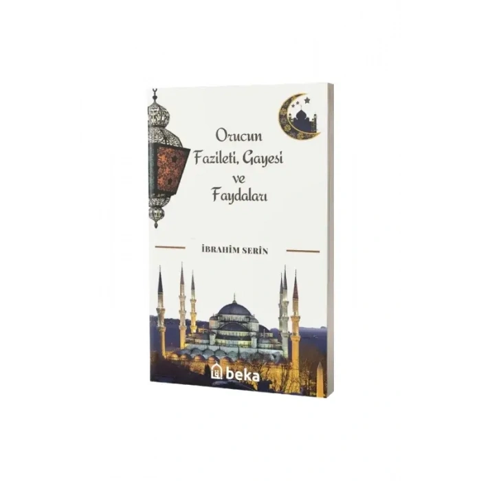 Orucun Fazileti Gayesi ve Faydaları