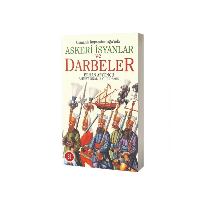 Osmanlı İmparatorluğunda Askeri İsyanlar ve Darbeler