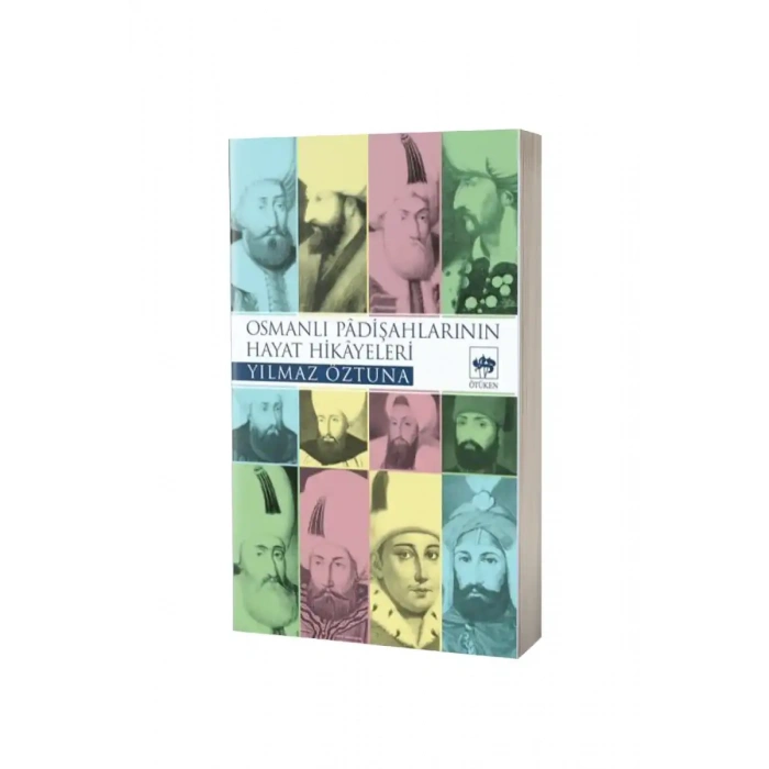 Osmanlı Padişahlarının Hayat Hikayeleri