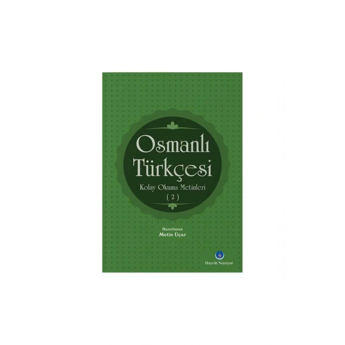 Osmanlı Türkçesi Kolay Okuma Metinleri 2