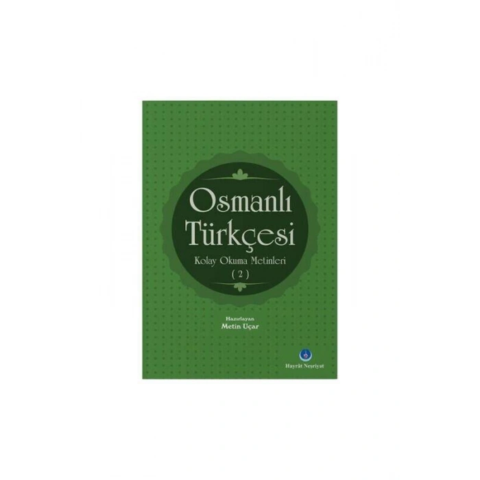 Osmanlı Türkçesi Kolay Okuma Metinleri 2