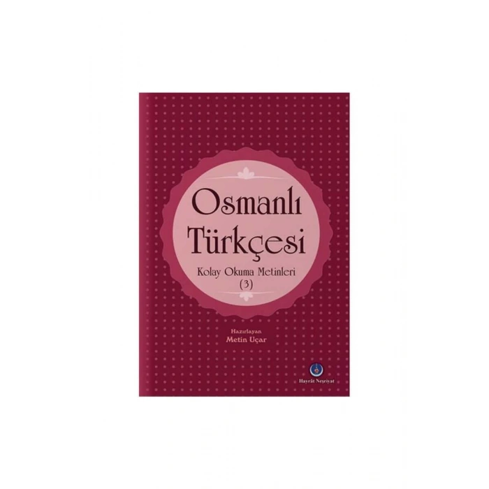 Osmanlı Türkçesi Kolay Okuma Metinleri 3