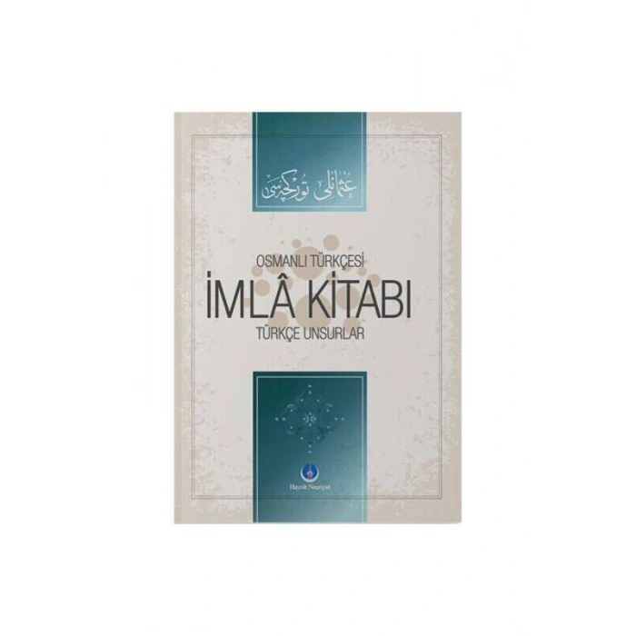 Osmanlıca İmla Kitabı Türkçe Unsurlar