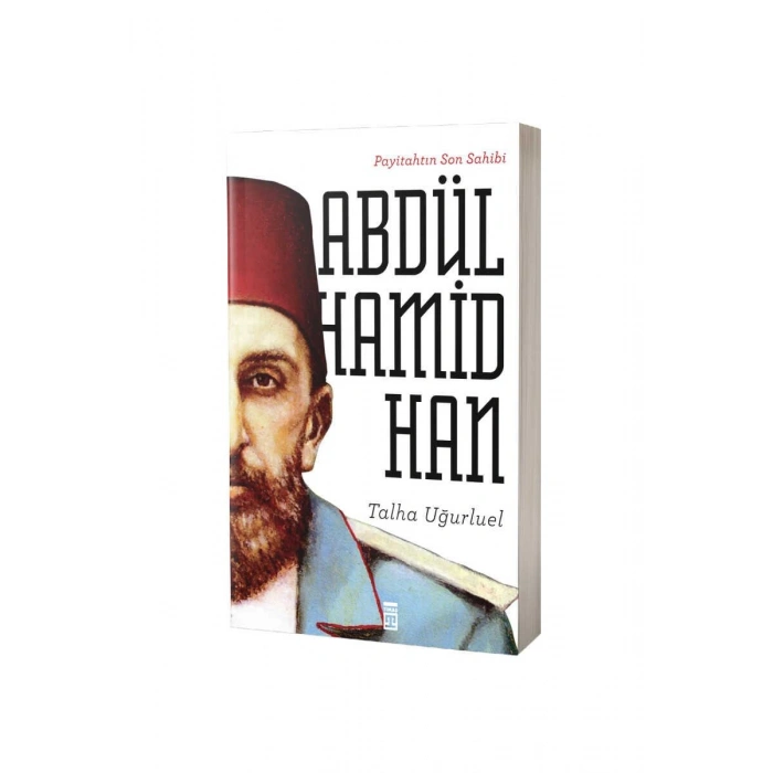 Payitahtın Son Sahibi Abdülhamid Han