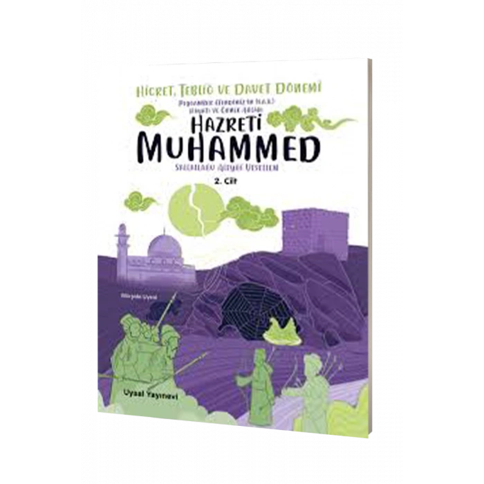 Peygamber Efendimizin Hayatı ve Örnek Ahlakı Hicret Tebliğ ve Davet Dönemi 2. Cilt