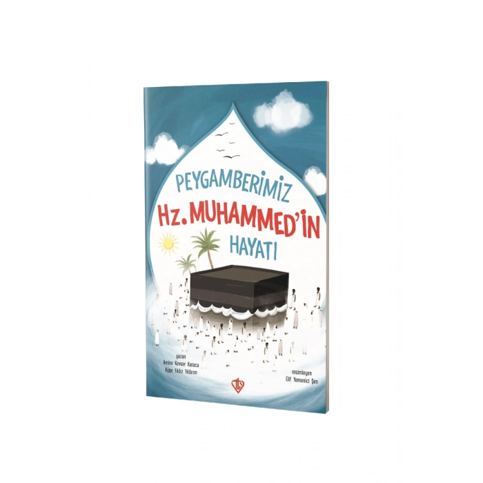 Peygamberimiz Hz. Muhammedin Hayatı