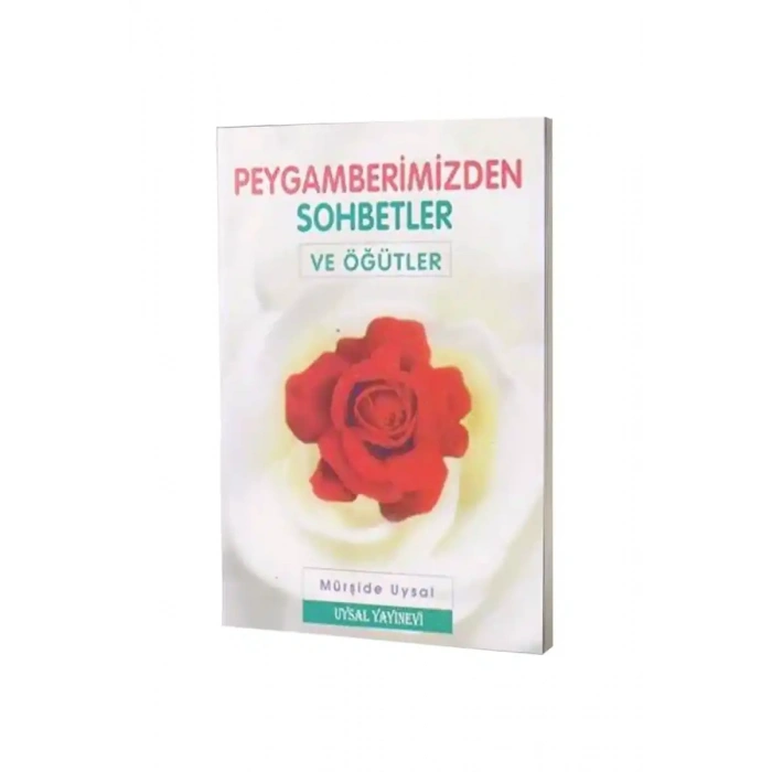Peygamberimizden Sohbetler ve Öğütler