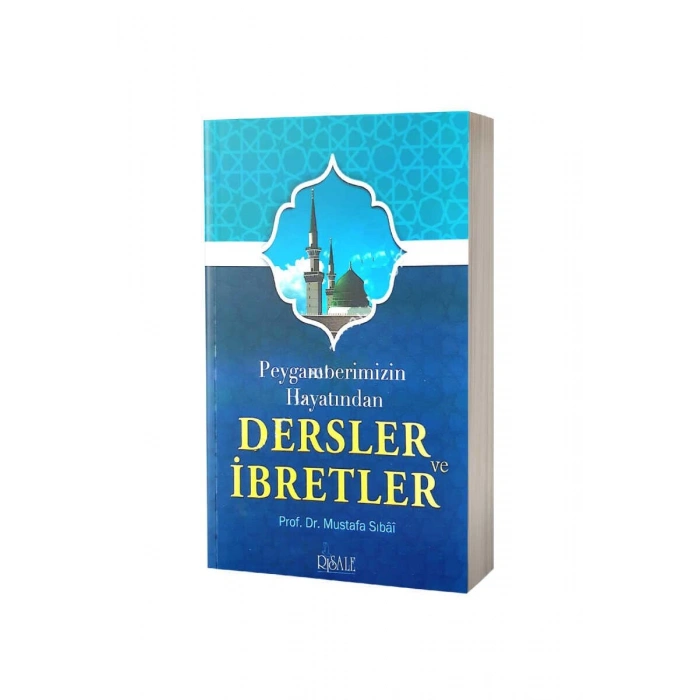 Peygamberimizin Hayatından Dersler Ve İbretler