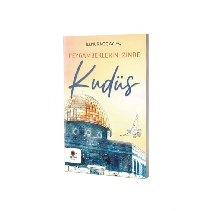 Peygamberlerin İzinde Kudüs