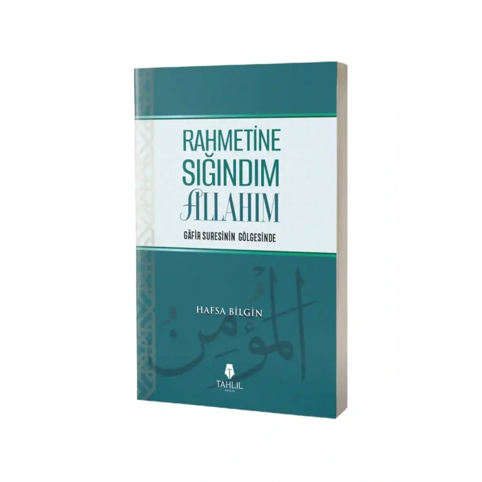 Rahmetine Sığındım Allahım Gafir Suresinin Gölgesinde