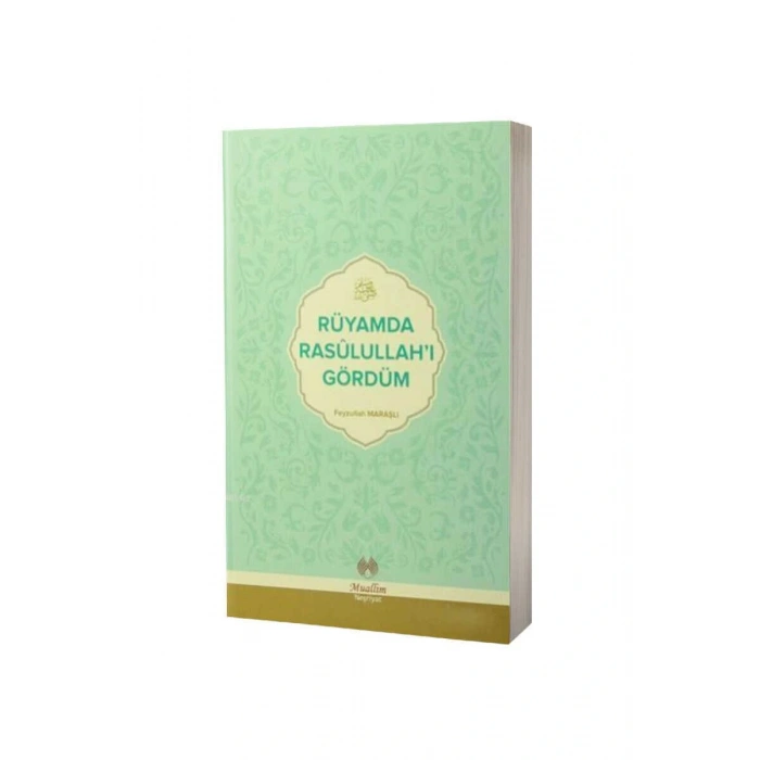 Rüyamda Rasulullahı Gördüm