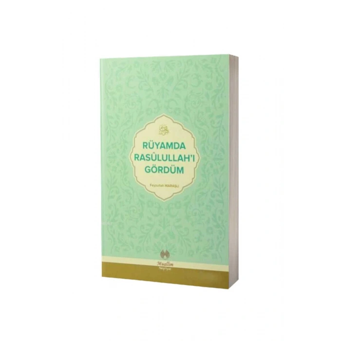 Rüyamda Rasulullahı Gördüm