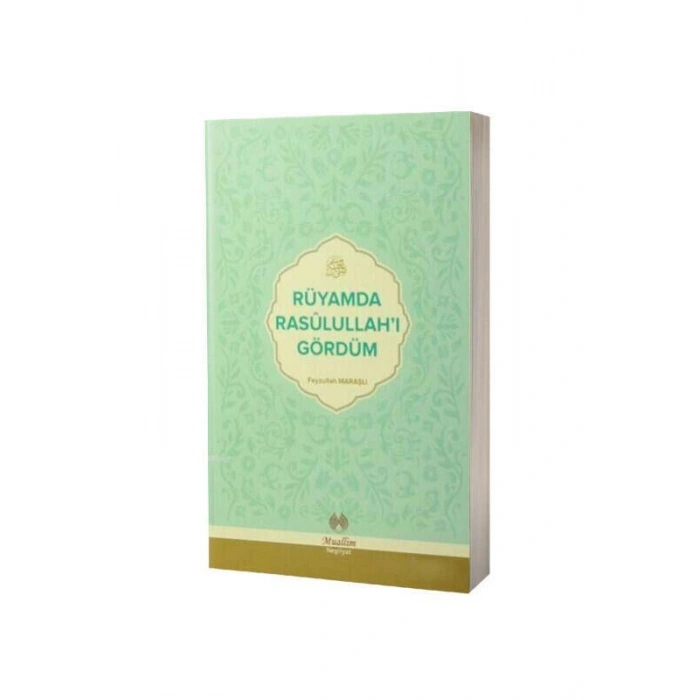 Rüyamda Rasulullahı Gördüm