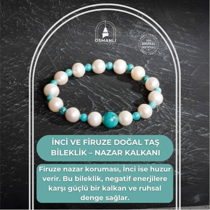 Sertifikalı Osmanlı İnci ve Firuze Doğal Taş Bileklik – Nazar Kalkanı