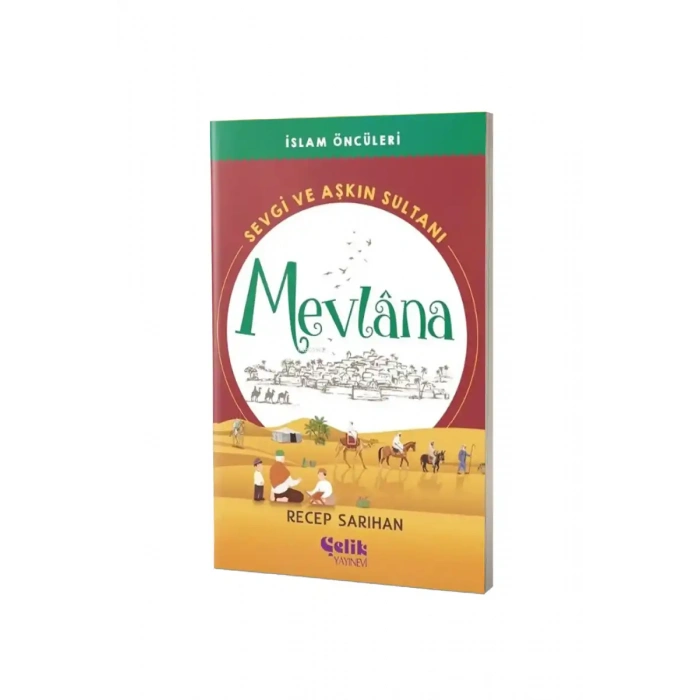 Sevgi ve Aşkın Sultanı Mevlana İslam Öncüleri Serisi