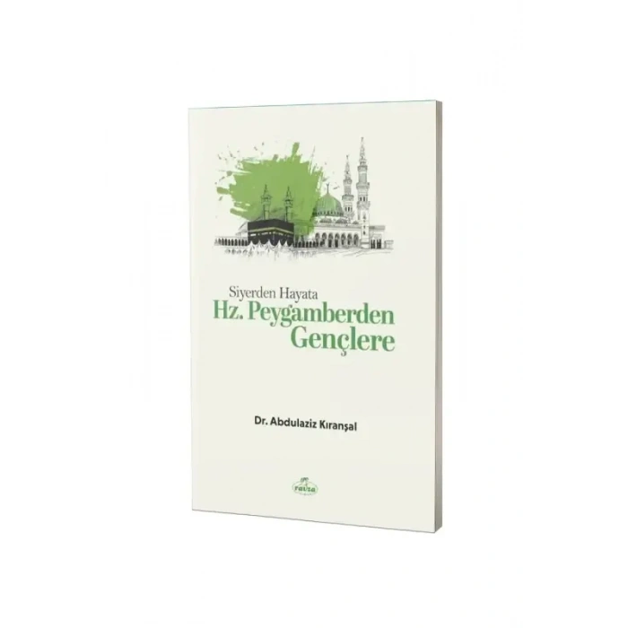 Siyerden Hayata Hz. Peygamberden Gençlere