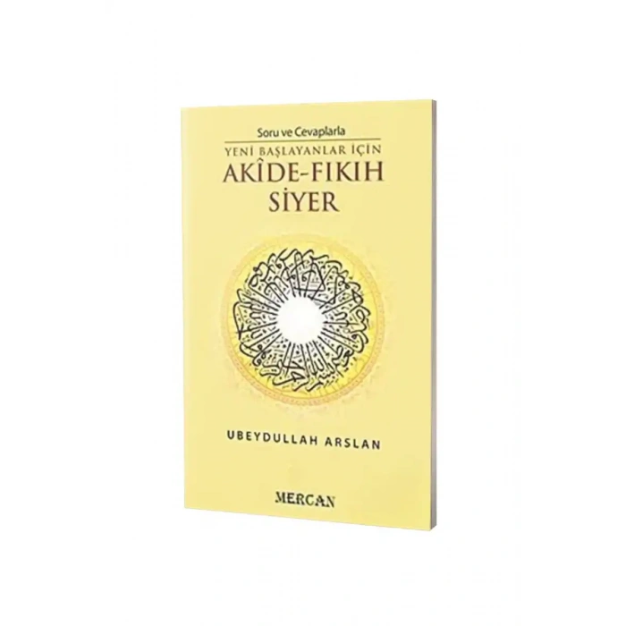 Soru ve Cevaplarla Yeni Başlayanlar İçin Akide Fıkıh Siyer