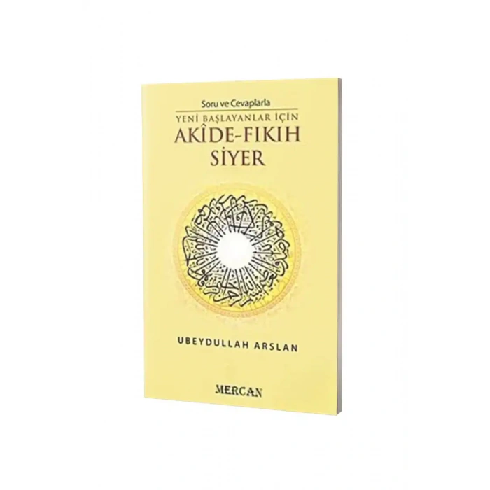 Soru ve Cevaplarla Yeni Başlayanlar İçin Akide Fıkıh Siyer