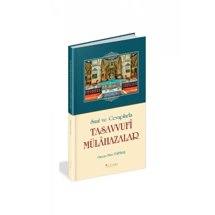 Sual ve Cevaplarla Tasavvufi Mülahazalar