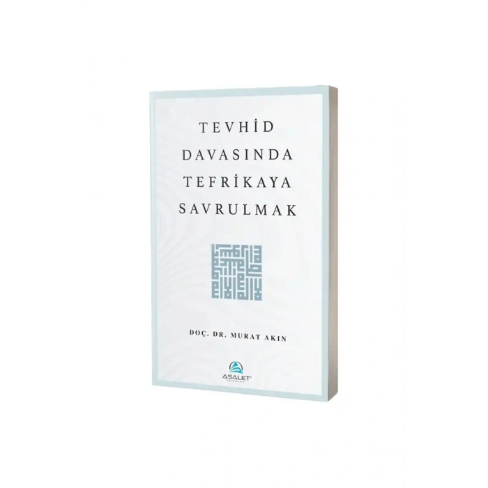 Tevhid Davasında Tefrikaya Savrulmak