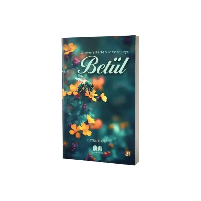 Üniversiteden Medreseye Betül