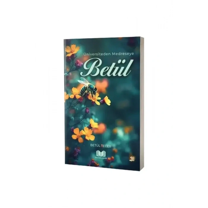 Üniversiteden Medreseye Betül