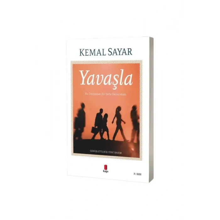 Yavaşla Bu Dünyadan Bir Defa Geçeceksin
