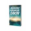 Ruhunu Haramdan Sakın