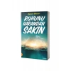 Ruhunu Haramdan Sakın