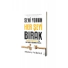 Seni Yoran Her Şeyi Bırak