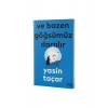 Ve Bazen Göğsümüz Daralır