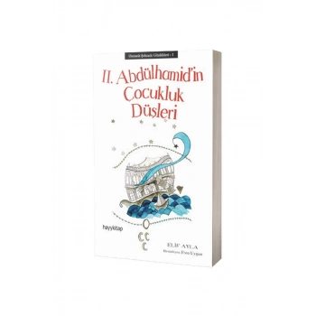2. Abdülhamidin Çocukluk Düşleri