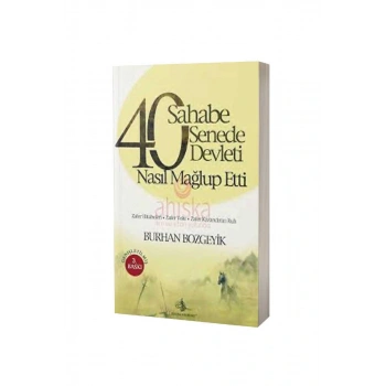 40 Sahabe 40 Senede 40 Devleti Nasıl Mağlup Etti