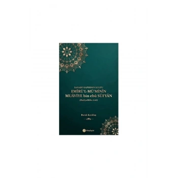 Emirül Müminin Muaviye Bin Ebu Süfyan