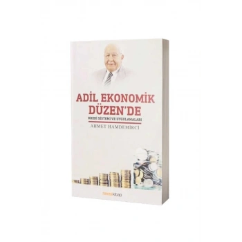 Adil Ekonomik Düzende Kredi Sistemi Ve Uygulamaları