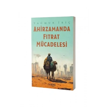 Ahirzamanda Fıtrat Mücadelesi
