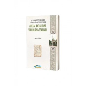 Ahkam Hadislerini Yorumlama Esasları