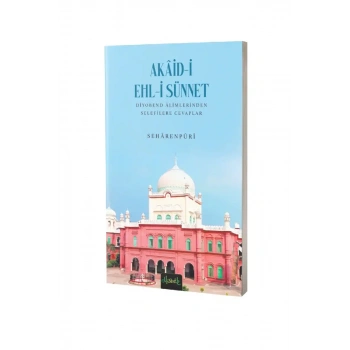 Akaidi Ehli Sünnet Diyobend Alimlerinden Selefilere Cevaplar