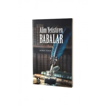 Alim Yetiştiren Babalar