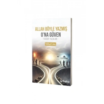Allah Böyle Yazmış Ona Güven