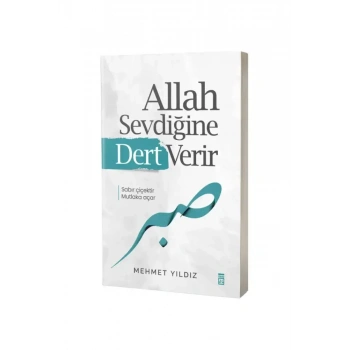 Allah Sevdiğine Dert Verir