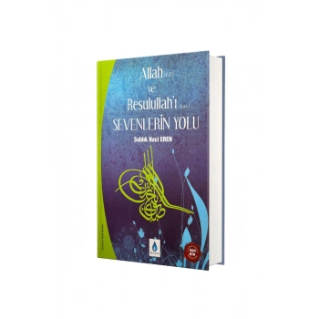 Allah ve Resullahı Sevenlerin Yolu