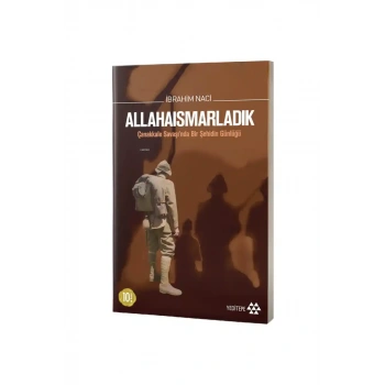 Allahaısmarladık Çanakkale Savaşında Bir Şehidin Günlüğü