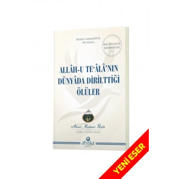 Allahu Tealanın Dünyada Dirilttiği Ölüler